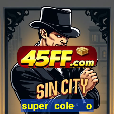 super cole  o 7784 jogos para pc download